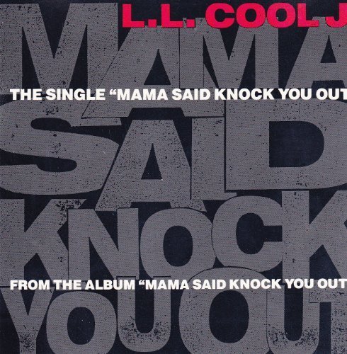 L.L. COOL J/MAMA SAID KNOCK YOU OUT